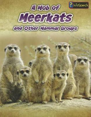 Book cover for A Mob of Meerkats: and Other Mammal Groups (Animals in Groups)