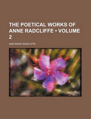 Book cover for The Poetical Works of Anne Radcliffe (Volume 2)