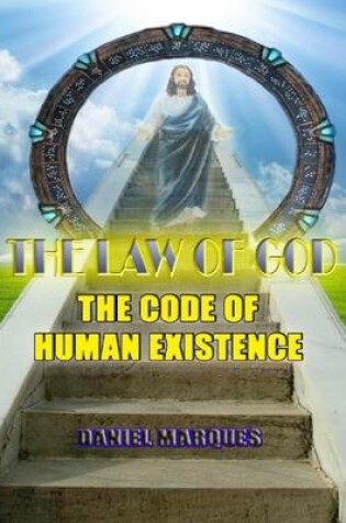 Cover of The Law of God: the Code of Human Existence