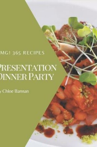 Cover of OMG! 365 Presentation Dinner Party Recipes