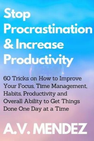 Cover of Stop Procrastination & Increase Productivity