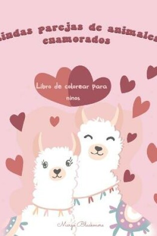 Cover of Lindos animales parejas enamoradas Libro de colorear para niños