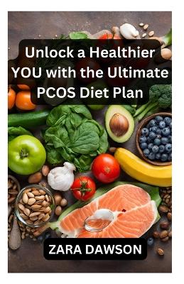 Book cover for Unlock a Healthier You with the Ultimate PCOS Diet Plan