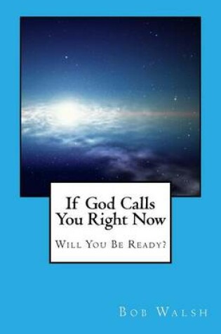 Cover of If God Calls You Right Now