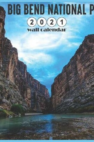 Cover of Big Bend National Park 2021 Wall Calendar