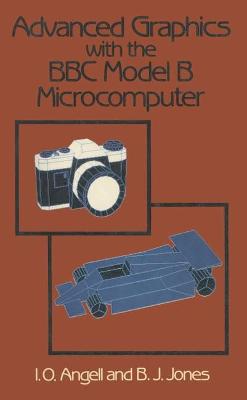 Book cover for Advanced Graphics with the B. B. C. Model B Microcomputer