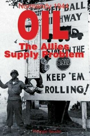 Cover of Oil, the Supply Problem of the Allies