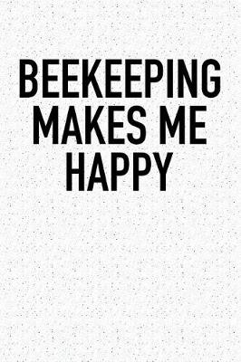 Book cover for Beekeeping Makes Me Happy