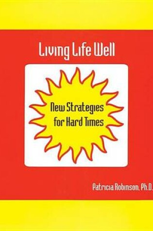 Cover of Living Life Well: New Strategies for Hard Times