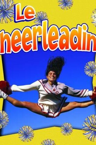 Cover of Le Cheerleading (Cheerleading in Action)