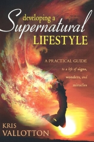 Cover of Developing a Supernatural Lifestyle