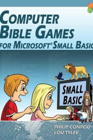 Cover of Computer Bible Games for Microsoft Small Basic - Full Color Edition