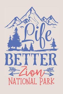 Book cover for Life Better Zion National Park