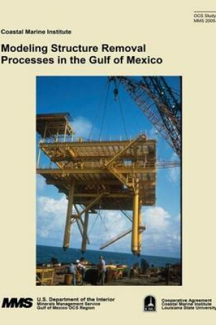 Cover of Modeling Structure Removal Processes in the Gulf of Mexico