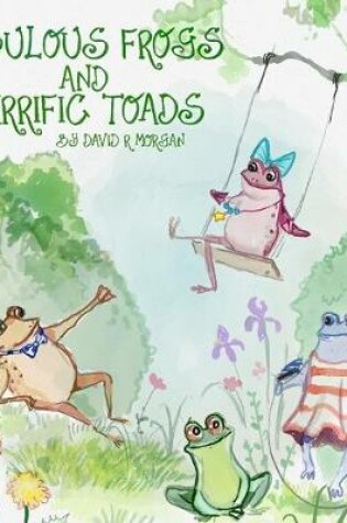 Cover of Fabulous Frogs and Terrific Toads