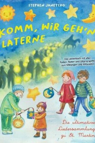 Cover of Komm, wir geh'n Laterne - Die ultimative Liedersammlung zu St. Martin