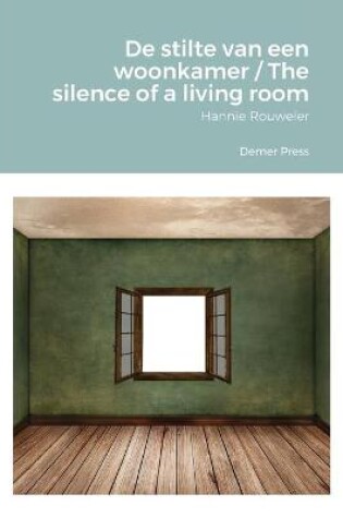 Cover of De stilte van een woonkamer / The silence of a living room