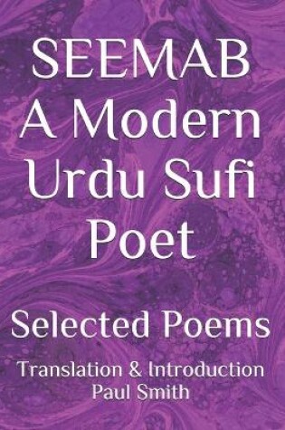 Cover of SEEMAB A Modern Urdu Sufi Poet