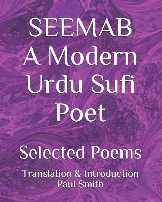 Book cover for SEEMAB A Modern Urdu Sufi Poet