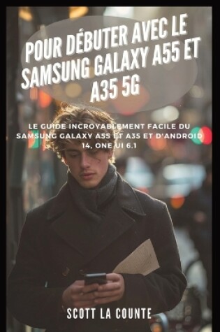 Cover of Pour D�buter Avec Le Samsung Galaxy A55 Et A35 5g