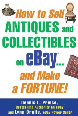Book cover for How to Sell Antiques and Collectibles on eBay... And Make a Fortune!