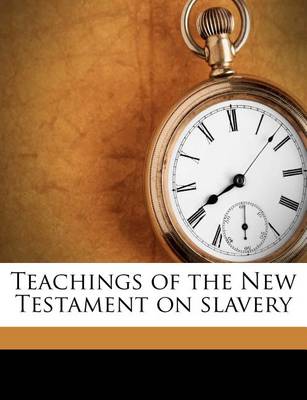 Book cover for Teachings of the New Testament on Slavery