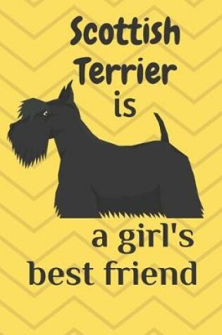 Cover of Scottish Terrier is a girl's best friend
