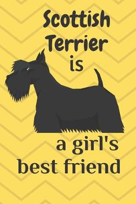 Book cover for Scottish Terrier is a girl's best friend