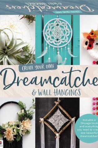 Cover of Create Your Own Dreamcatchers and Wall Hangings Box Set