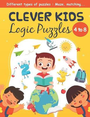 Book cover for Clever Kids logic puzzles 4 to 8, Different types of puzzles