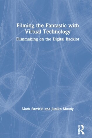 Cover of Filming the Fantastic with Virtual Technology