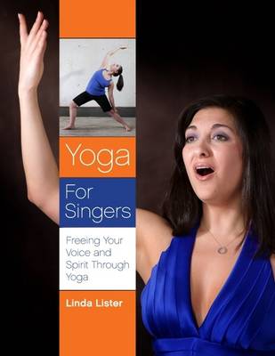 Book cover for Yoga for Singers: Freeing Your Voice and Spirit Through Yoga