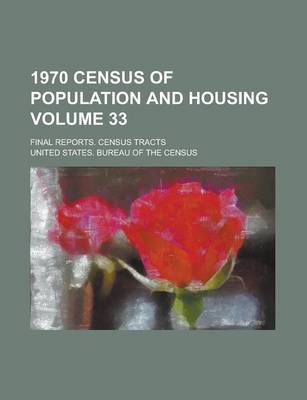 Book cover for 1970 Census of Population and Housing; Final Reports. Census Tracts Volume 33