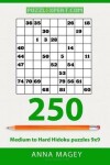 Book cover for 250 Medium to Hard Hidoku Puzzles 9x9