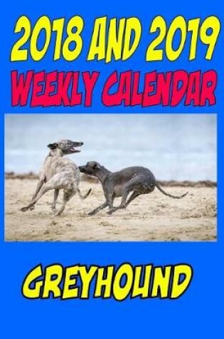 Cover of 2018 and 2019 Weekly Calendar Greyhound