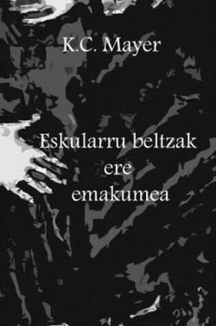 Cover of Eskularru Beltzak Ere Emakumea