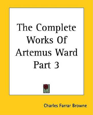 Book cover for The Complete Works of Artemus Ward Part 3