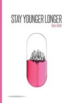 Book cover for Stay Younger Longer