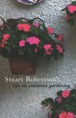 Book cover for Stuart Robertson's Tips on Container Gardening