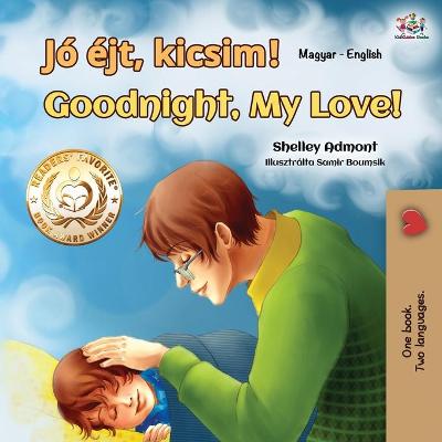 Cover of Goodnight, My Love! (Hungarian English Bilingual Book for Kids)