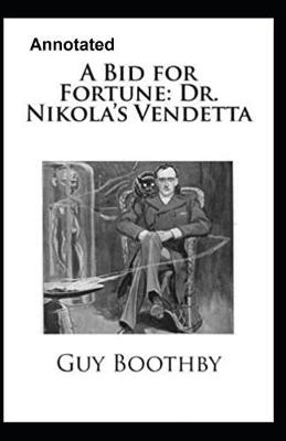 Book cover for A Bid for Fortune or Dr. Nikola's Vendetta Annotated