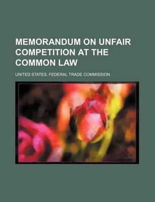 Book cover for Memorandum on Unfair Competition at the Common Law