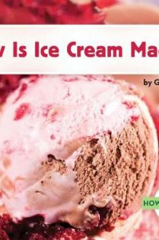 Cover of How Is Ice Cream Made?