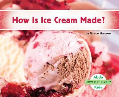 Cover of How Is Ice Cream Made?