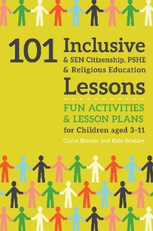 Cover of 101 Inclusive and SEN Citizenship, PSHE and Religious Education Lessons