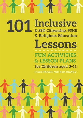 Cover of 101 Inclusive and SEN Citizenship, PSHE and Religious Education Lessons