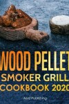 Book cover for Wood Pellet Smoker Grill Cookbook 2020