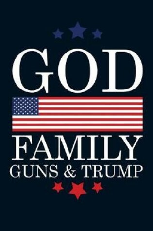 Cover of God Family Guns Trump