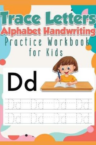 Cover of Trace Letters Alphabet Handwriting Practice Workbook for Kids