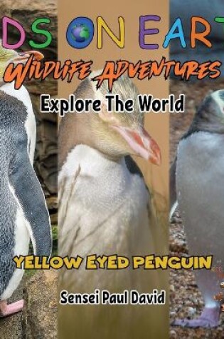 Cover of KIDS ON EARTH Wildlife Adventures - Explore The World Yellow Eyed Penguin - New Zealand